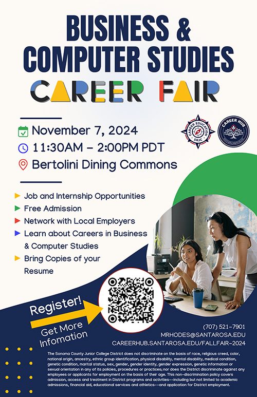 Business and Computer Studies Career Fair, When: November 7th. 11:30 - 2pm; Where: Bertolini Dining Commons. Job and Internship Opportunities; Free Admission; Network with Local Employers; Learn about Careers in Business & Computer Studies; Bring Copies of your Resume