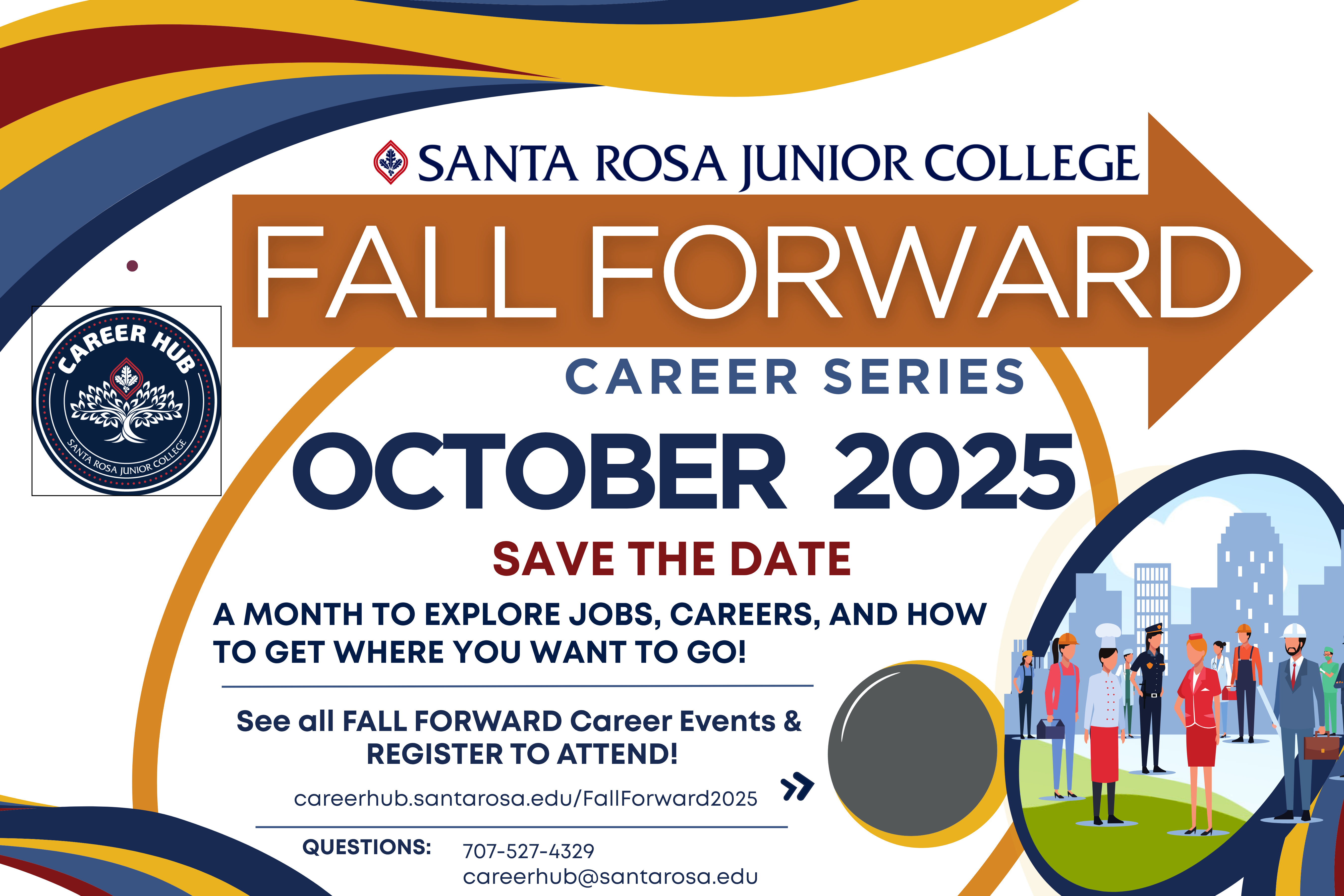 Santa Rosa Junior College; Fall Forward Career Series; October 2025; Save the Date; A Month to explore jobs, careers, and how to get where you want to go. View all events at careerhub.santarosa.edu/fallforward2025