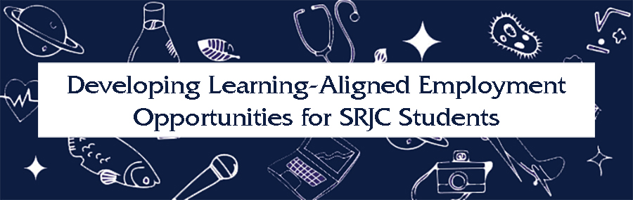 Blue background with white drawings of various images like a fish, a microphone, a laptop computer, a planet, a camera, etc. with the title of the presentation "Developing Learning-Aligned Employment Opportunities for SRJC Students"